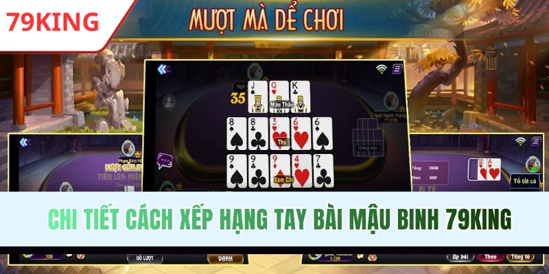 Chi tiết cách xếp hạng tay bài Mậu Binh 79King